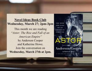 Novel Ideas Book Club: Astor: The Rise and Fall of an American Empire