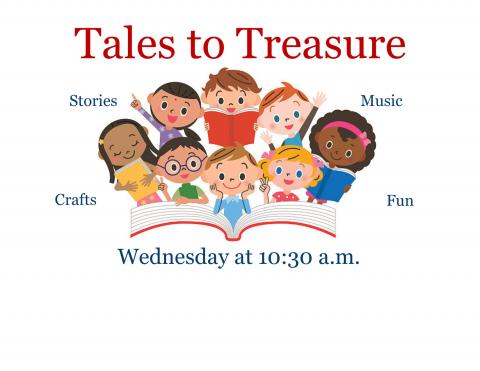 Tales to Treasure Wedneday at 10:30 am, stories, crafts, music, fun