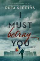 I Must Betray You (Large Print)